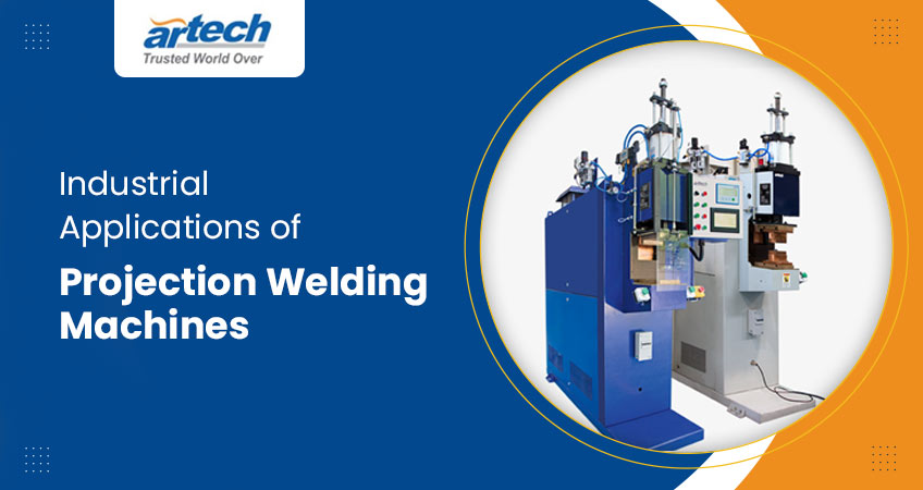 Industrial Applications of Projection Welding Machines