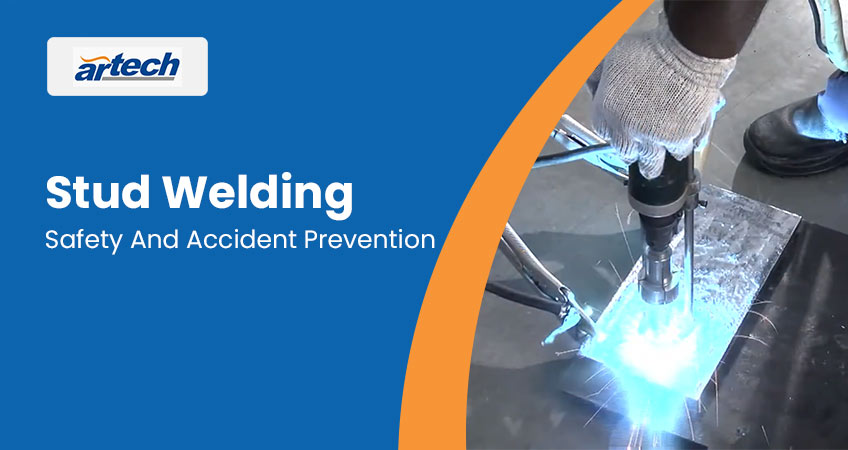 Safety And Accident Prevention: Stud Welding
