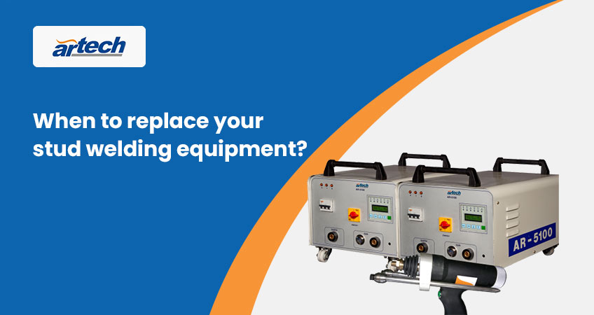 When to replace your stud welding equipment?