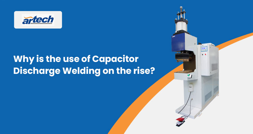 Why is the use of Capacitor Discharge Welding on the rise?
